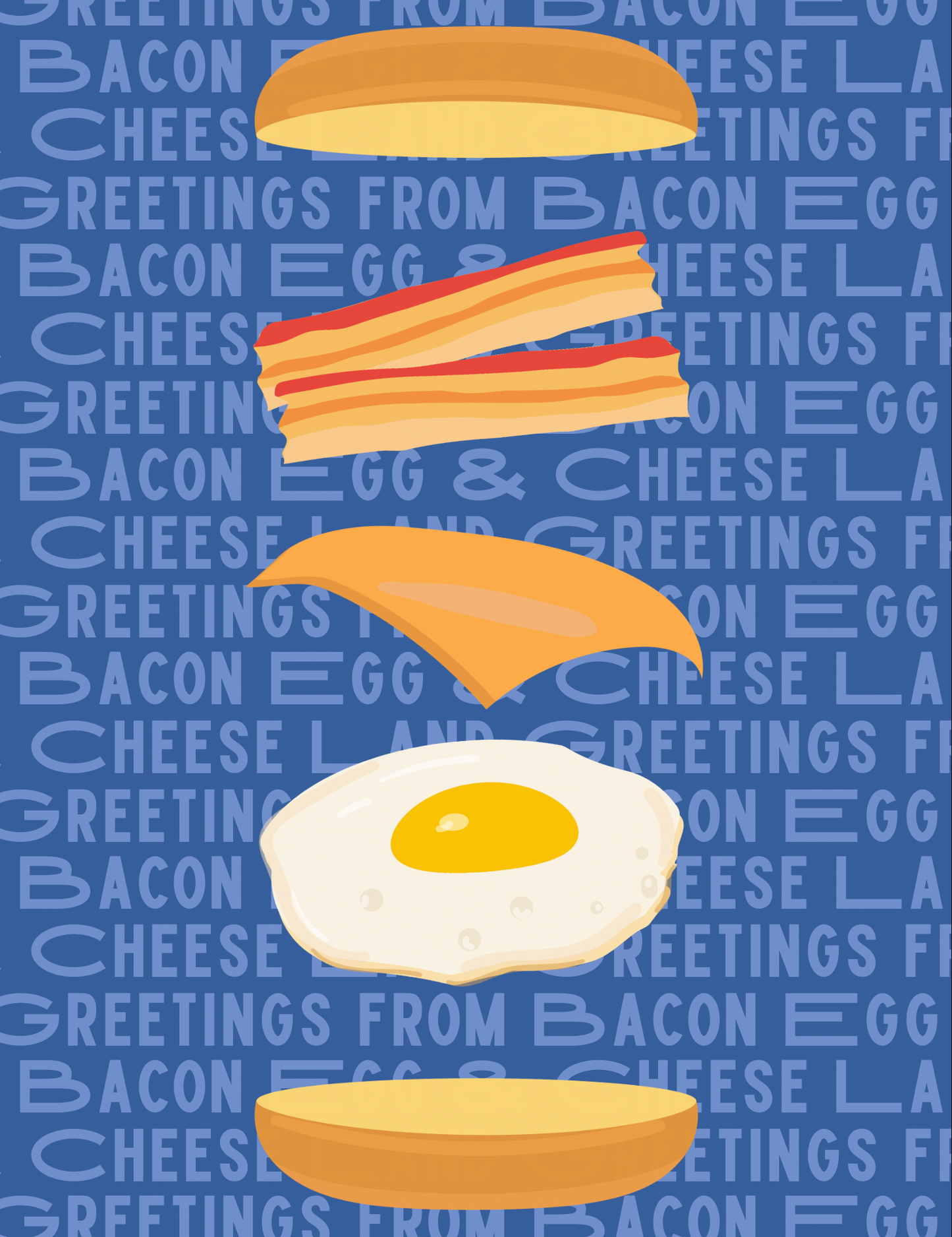 Greetings from Bacon Egg & Cheese Land