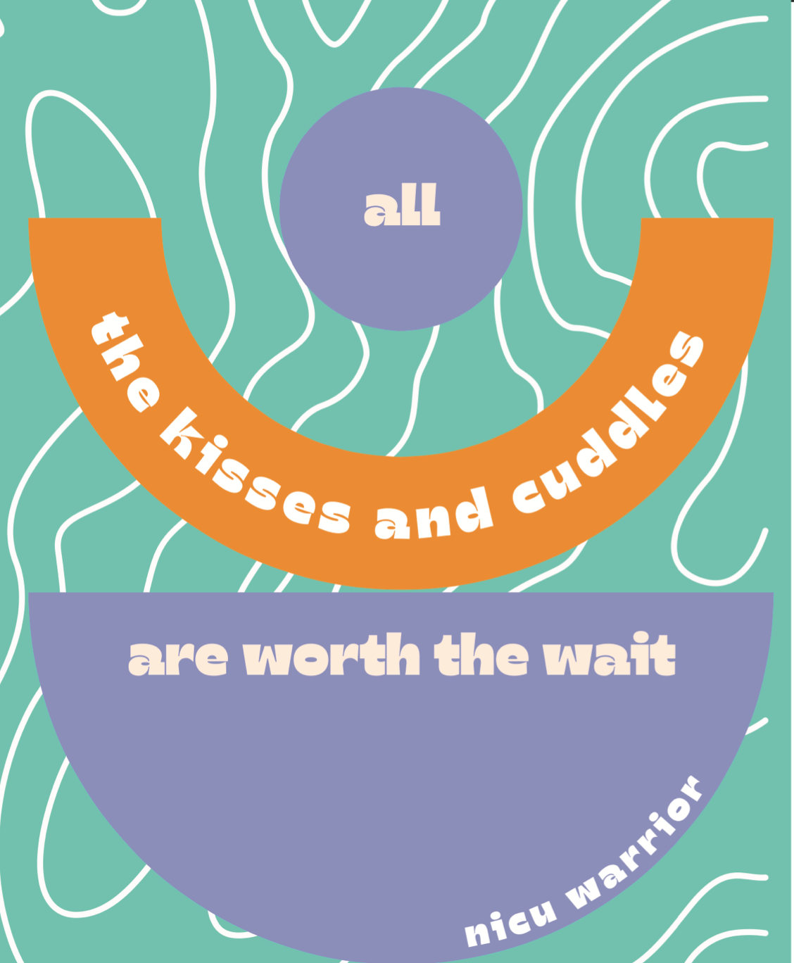 Worth the wait - NICU warrior