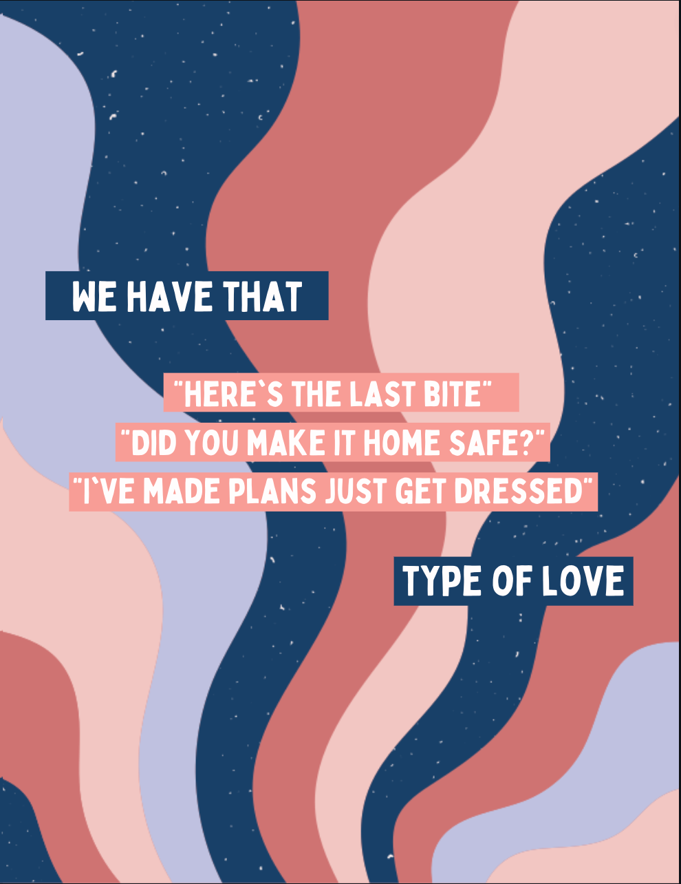 We Have That Here's The Last Bite Type of Love