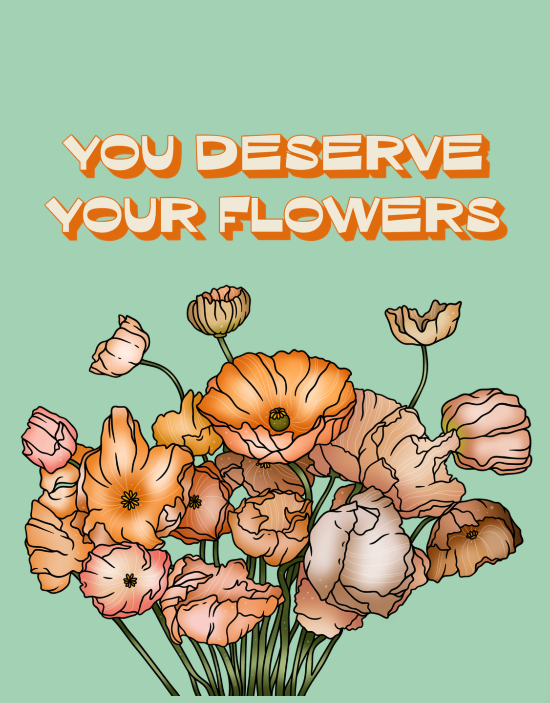 You Deserve Your Flowers