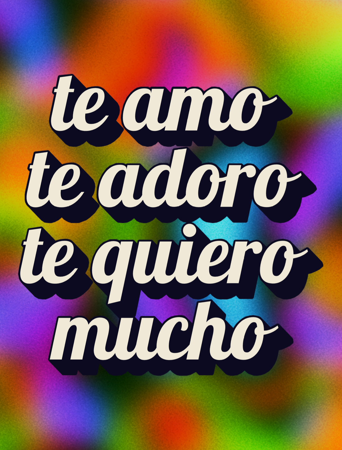 Te Amo, Te Adoro, Te Quiero Mucho