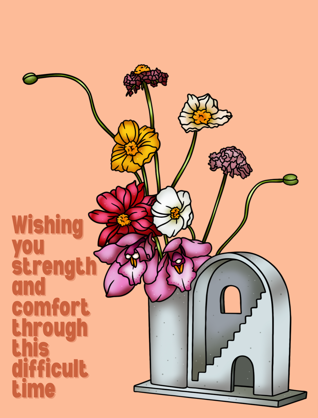 Wishing you Strength and Comfort Through this Difficult Time