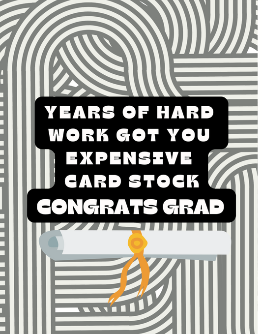 Expensive Card Stock, Congrats Grad