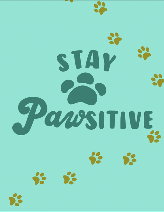 Stay Pawsitive