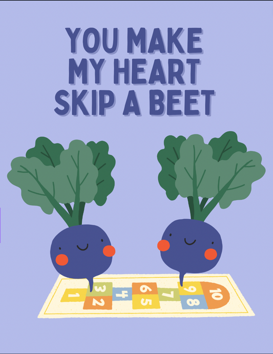 You Make My Heart Skip a Beet