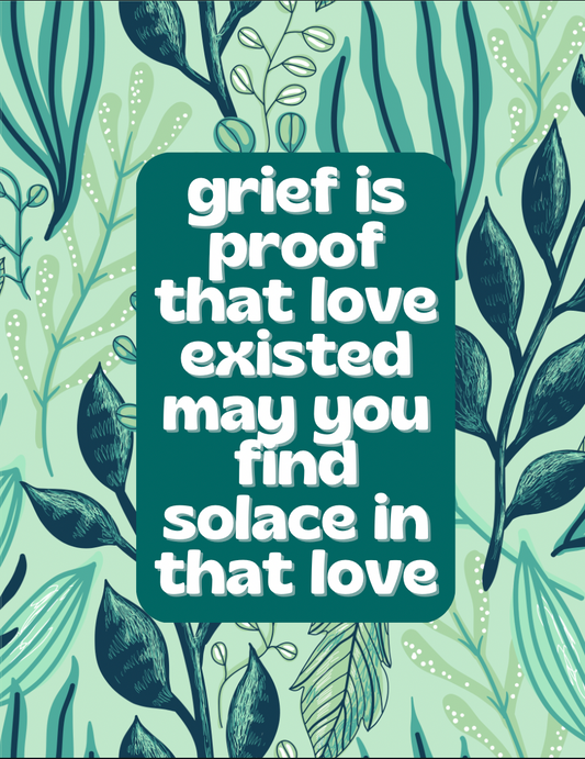 Grief is Proof that Love Existed