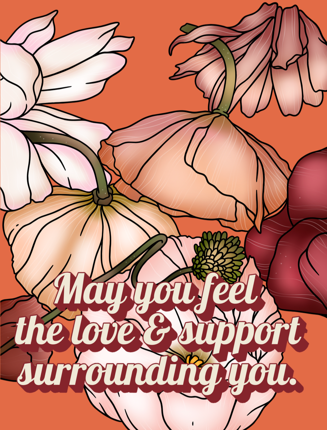 May You Feel the Love & Support Surrounding You