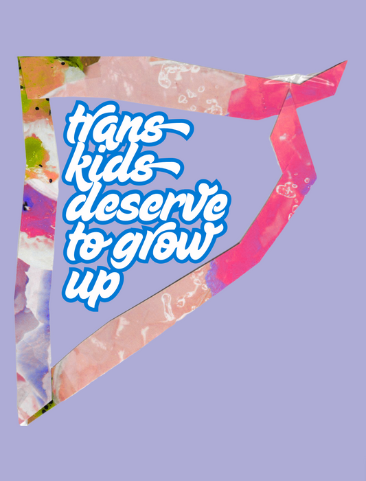 Trans Kids Deserve to Grow Up